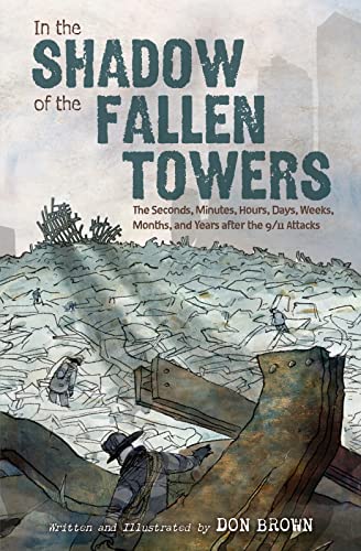 In the Shadow of the Fallen Towers: The Seconds, Minutes, Hours, Days, Weeks, M…