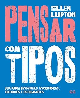 Livro Pensar com tipos: Guia para designers, escritores, editores e estudantes