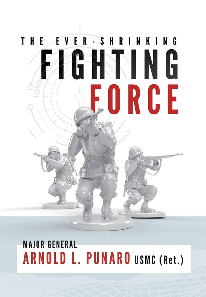 Amazon Com The Ever Shrinking Fighting Force 9781735911403 Punaro Arnold L Books