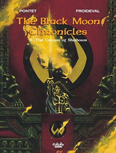 Black Moon Chronicles - Volume 6 - The Crown of Shadows (Les Chroniques de la Lune Noire)