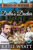Della's Doctor: Montana Mail order Brides (Brides of Bedford Series Book 5) by Katie Wyatt