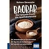 Baobab – Die heilsame Frucht des Apothekerbaums. Kompakt-Ratgeber: Anwendungen für Ihre Gesundheit – Tipps für die Baobab-Küche – Kosmetik zum Selbermachen Paperback – 23 augustus 2021