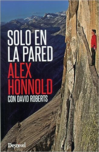 Solo En La Pared Amazon Co Uk Alex Honnold Pedro Chapa