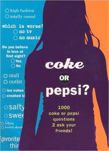Amazon Com Coke Or Pepsi 1000 Coke Or Pepsi Questions 2 Ask Your Friends 9781892951380 Gill Mickey Gill Cheryl Books