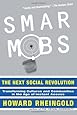 Smart Mobs: The Next Social Revolution