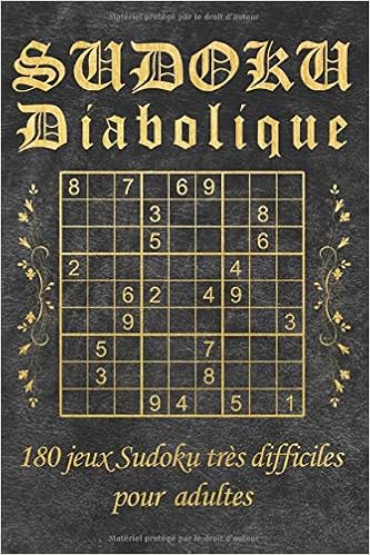 Sudoku Sudoku Diabolique 180 Jeux Sudoku Tres Difficiles Pour Adultes Sudoku Pour Adultes Avec Solutions 180 Grilles Extra Difficiles Et Extreme X 23 Cm Cahier De Vacances Pour Adultes