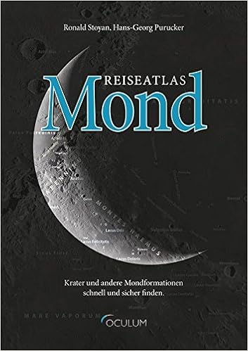 Reiseatlas Mond Krater Und Andere Mondformationen Schnell Und Sicher Finden Stoyan Ronald Purucker Hans Georg 9783938469644 Amazon Com Books