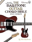 The Baritone Guitar Chord Bible: Low B Tuning 1,728 Chords (Fretted Friends)