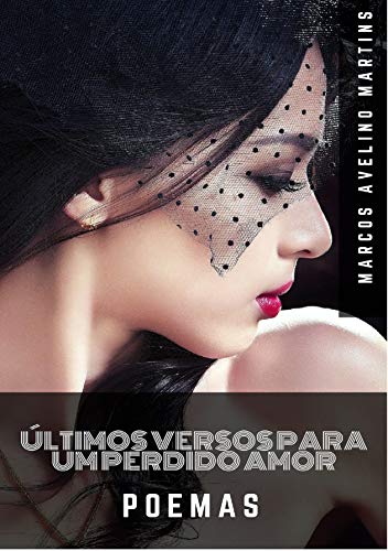 ÚLTIMOS VERSOS PARA UM PERDIDO AMOR - eBook, Resumo, Ler Online e PDF ...