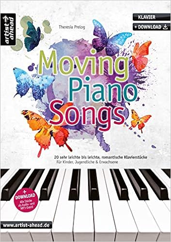 Moving Piano Songs 20 Sehr Leichte Bis Leichte Romantische Klavierstucke Fur Kinder Jugendliche Erwachsene Inkl Download Gefuhlvolle Spielstucke Balladen Spielbuch Klaviernoten Amazon De Theresia Prelog Bucher