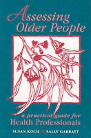 Assessing Older People: A Practical Guide for Health Professionals