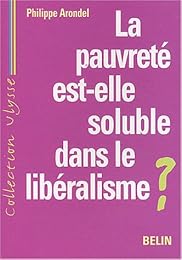 La  pauvreté est-elle soluble dans le libéralisme ?