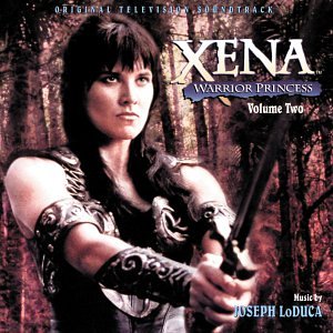 Joseph LoDuca - Xena Warrior Princess, Volume 2 - Zortam Music