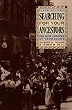 Searching for Your Ancestors : The How and Why of Genealogy, Doane, Gilbert H. and Bell, James B., 0816619905