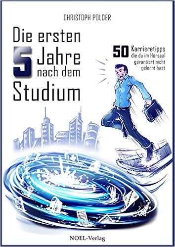 Die Ersten 5 Jahre Nach Dem Studium 50 Karrieretipps Die Du Im Polder Christoph Amazon De Bucher