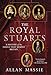 The Royal Stuarts: A History of the Family That Shaped Britain