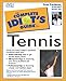 Complete Idiot's Guide to Tennis (The Complete Idiot's Guide)