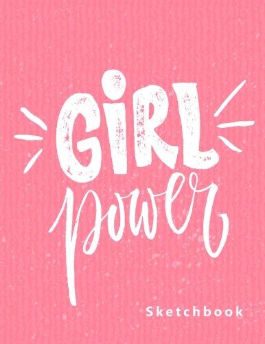 Girl Power: Blank Sketchbook, Extra large (8.5 x 11) inches, 110 pages, White paper, Sketch, Draw and Paint