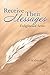 Receive Their Messages: Enlightened Series by T M Orecchia