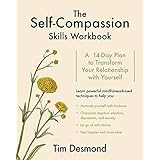 The Self-Compassion Skills Workbook: A 14-Day Plan to Transform Your Relationship with Yourself
