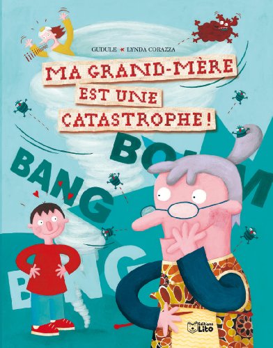 Ma grand-mère est une catastrophe !