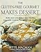 The Gluten-free Gourmet Makes Dessert: More Than 200 Wheat-free Recipes for Cakes, Cookies, Pies and Other Sweets