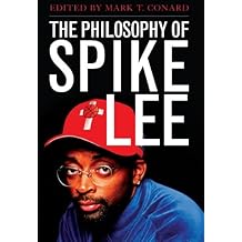 The Philosophy of Spike Lee (The Philosophy of Popular Culture)