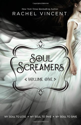 Soul Screamers Volume One: My Soul to Lose\ My Soul to Take\ My Soul to Save
