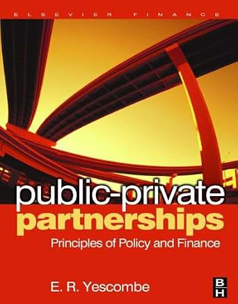 PublicPrivate Partnerships Principles Of Policy And Finance