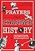 Prayers That Changed History: From Christopher Columbus to Helen Keller, How God Used 25 People to Change the World