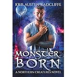 Monster Born (Northern Creatures Book 1)