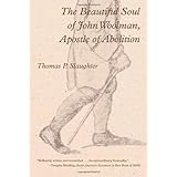 The Beautiful Soul of John Woolman, Apostle of Abolition