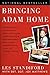 BRINGING ADAM HOME