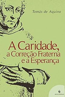 Livro A Caridade, a Correção Fraterna e a Esperança