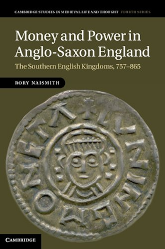 Download Money and Power in Anglo-Saxon England: The Southern English Kingdoms, 757–865 (Cambridge Studies in Medieval Life and Thought: Fourth Series Book 80) (English Edition) PDF