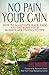No Pain, Your Gain: How to Alleviate Back Pain and Improve Your Workplace Productivity by Lee Downer, Raymond Aaron