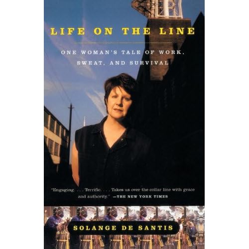Life on the Line: One Woman's Tale of Work, Sweat, and Survival Life on the Line: One Woman's Tale of Work, Sweat, and Survival