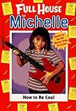How to Be Cool (Full House Michelle)