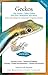 Geckos: Day Geckos, Tokay Geckos Plus New Caledonians and More! (The Herpetocultural Library)
