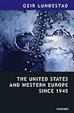 The United States and Western Europe Since 1945: From "Empire" by Invitation to Transatlantic Drift