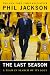 The Last Season: A Team in Search of Its Soul - Book by Phil Jackson