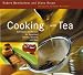Cooking With Tea: Techniques and Recipes for Appetizers, Entrees, Desserts, and More by 