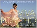 Viva Poncho: Twenty Ponchos and Capelets to Knit
