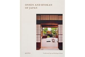 Onsen and Ryokan of Japan: Traditional Spa and Bathing Culture