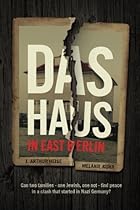 Das Haus: in East Berlin: Can two families -- one Jewish, one not -- find peace in a clash that started in Nazi Germany?