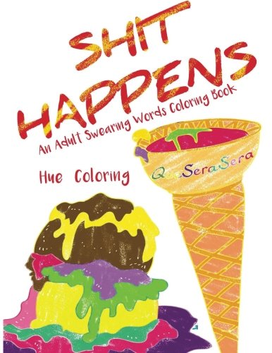 Download Sh*t Happens: An Adult Swearing Words Coloring Book