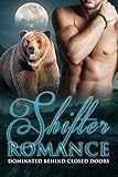 Shifter Romance: Dominated Behind Closed Doors (Paranormal romance, shapeshifter romance, bear shifter romance, romance shifter)