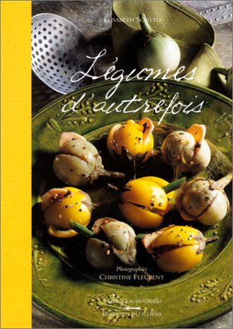 Idées gourmandes : Légumes d'autrefois by Elisabeth Scotto, Christine Fleurent