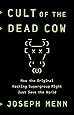 Cult of the Dead Cow: How the Original Hacking Supergroup Might Just Save the World