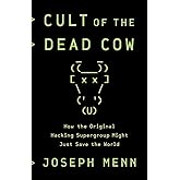 Cult of the Dead Cow: How the Original Hacking Supergroup Might Just Save the World